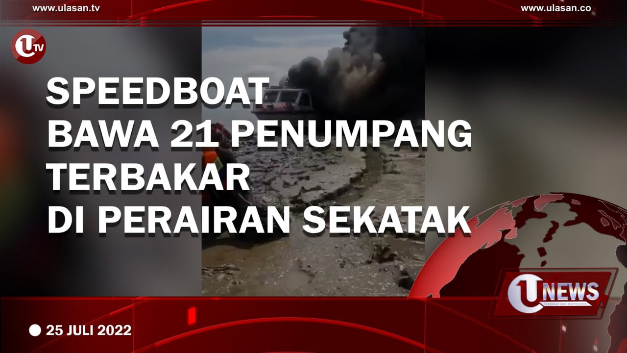 Speedboat Bawa 21 Penumpang Terbakar di Perairan Sekatak