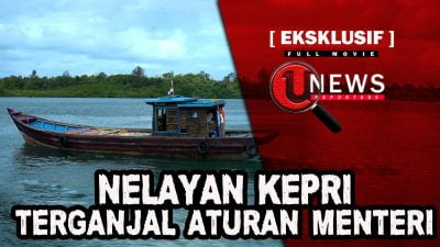 [Video] Nelayan Kepri Terganjal Aturan Menteri | U-NEWS REPORTASE