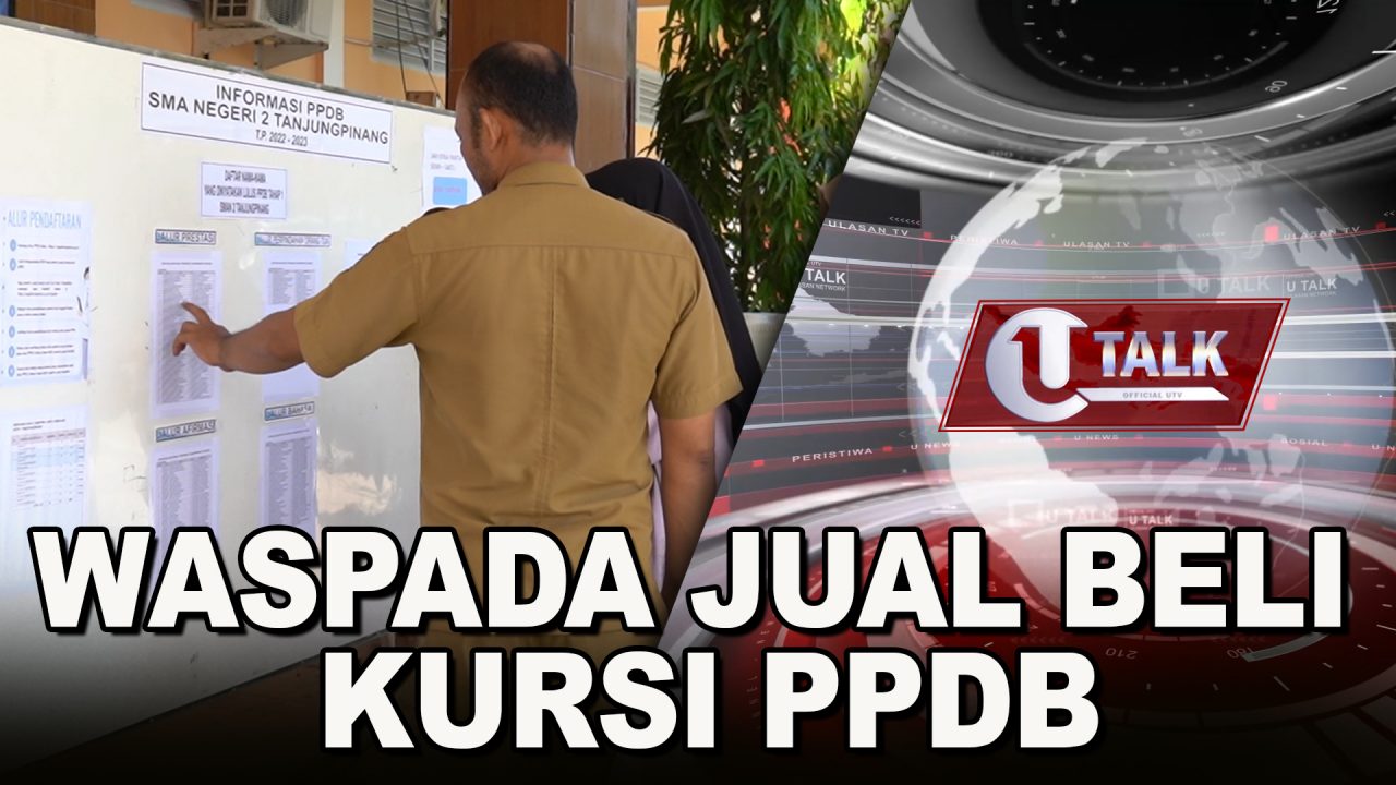 [LIVE] Waspada Jual Beli Kursi PPDB | U-TALK