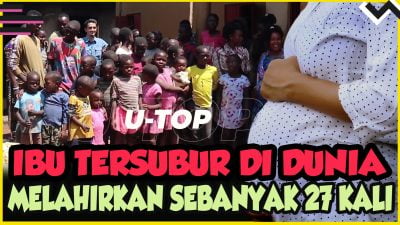 [Video] Ibu Paling Produktif di Dunia ini Melahirkan 69 Anak ! | U-TOP