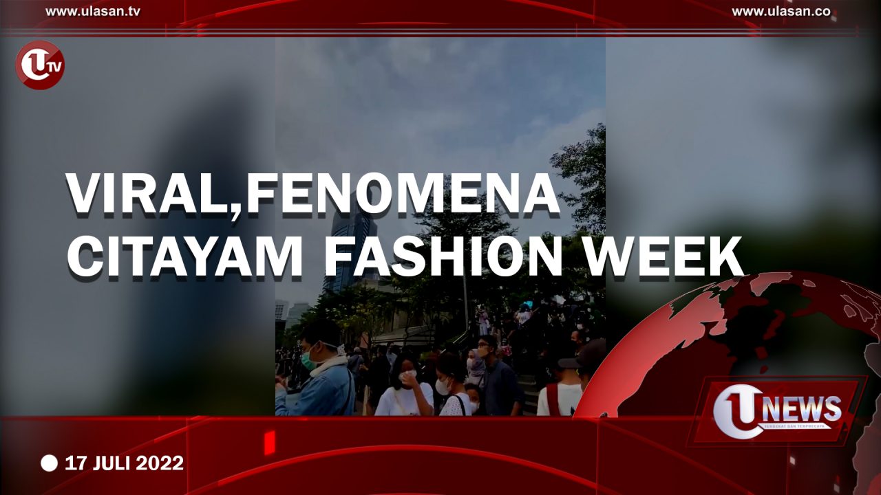 Viral, Fenomena Citayam Fashion Week