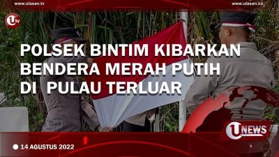 [Video] Polsek Bintim Kibarkan Bendera Merah Putih di Pulau Terluar