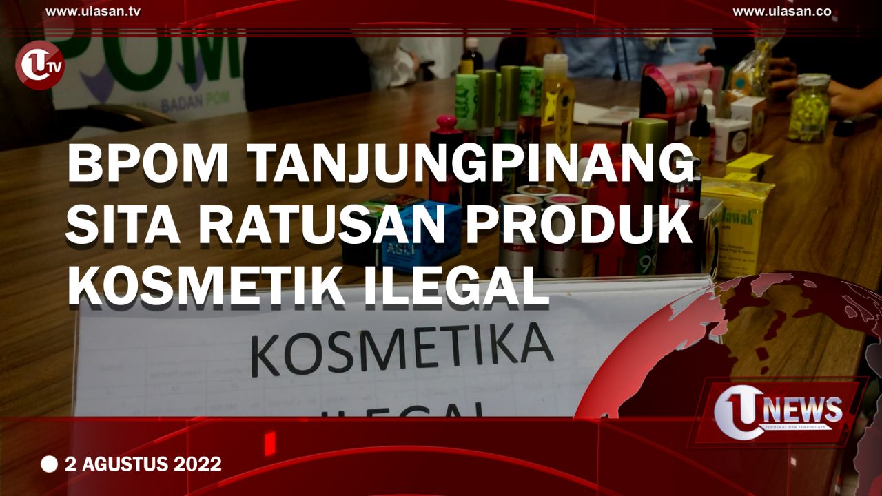 BPOM Tanjungpinang Sita Ratusan Produk Kosmetik Ilegal
