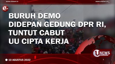 [Video] Buruh Demo Didepan Gedung DPR RI, Tuntut Cabut UU Cipta Kerja