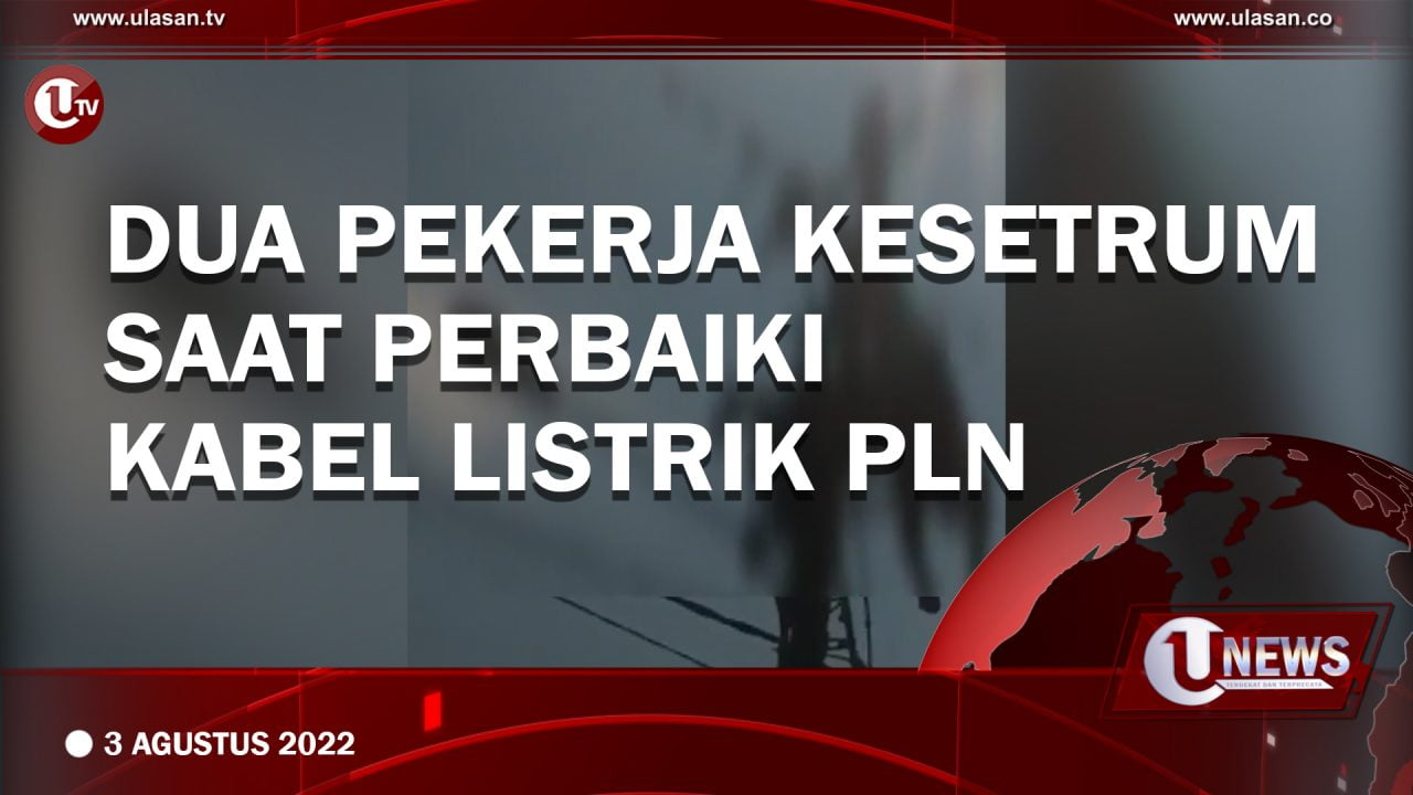 Dua Pekerja Kesetrum Saat Perbaiki Kabel Listrik PLN
