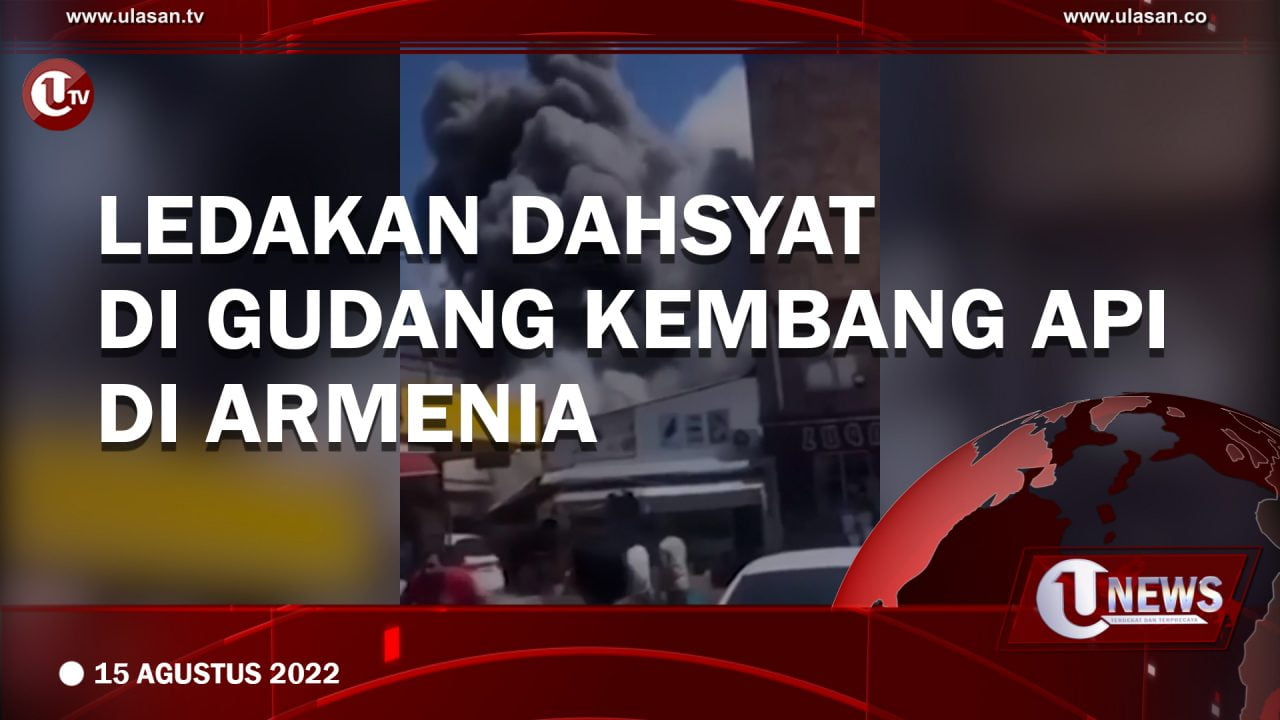 [Video] Ledakan Dahsyat di Gudang Kembang Api di Armenia