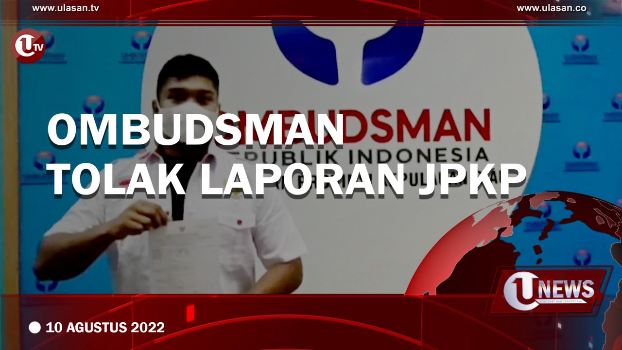 Ombudsman Tolak Laporan JPKP