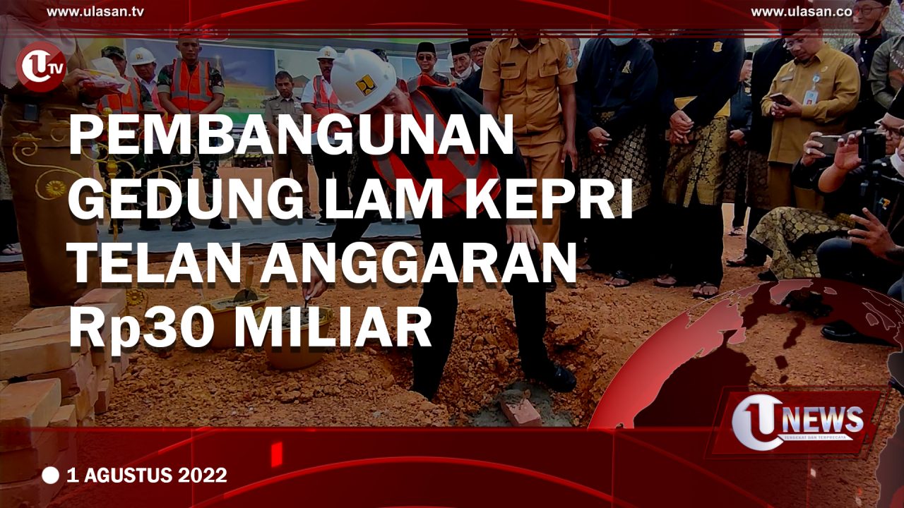 Pembangunan Gedung LAM Kepri Telan Anggaran Rp30 Miliar