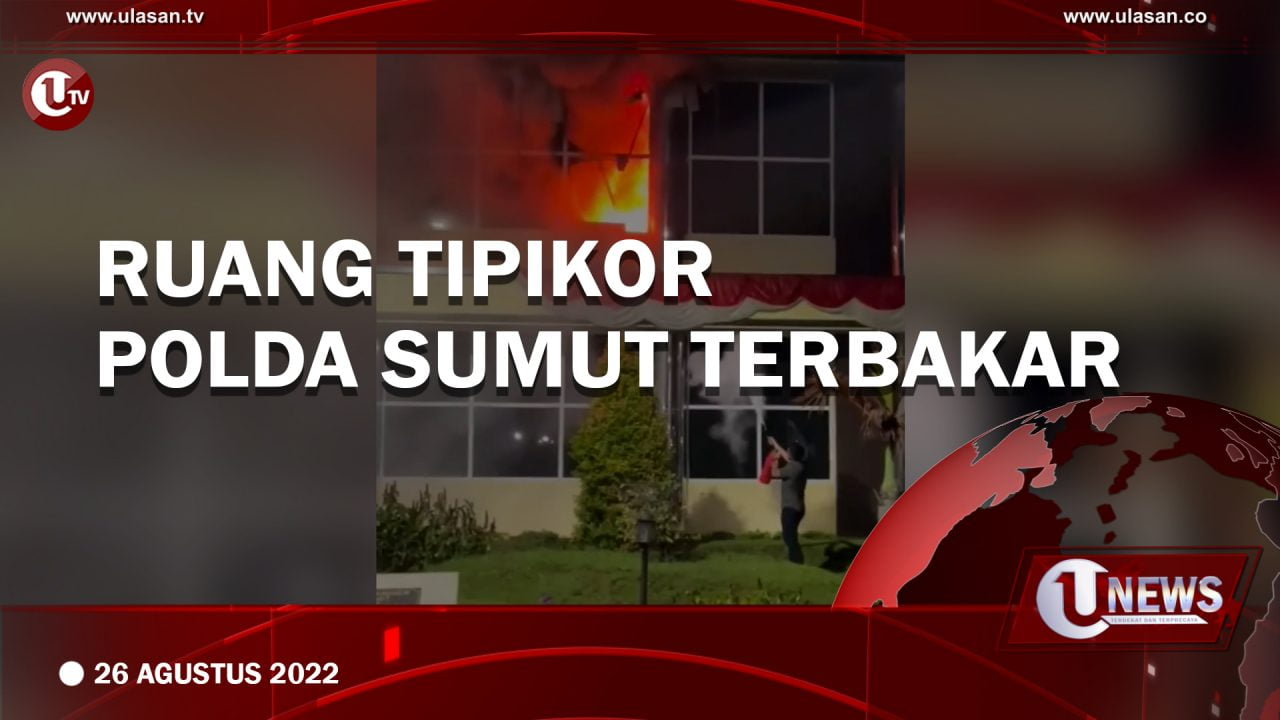 Ruang Tipikor Polda Sumut Terbakar