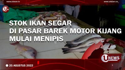 [Video] Stok Ikan Segar di Pasar Barek Motor Kijang Mulai Menipis