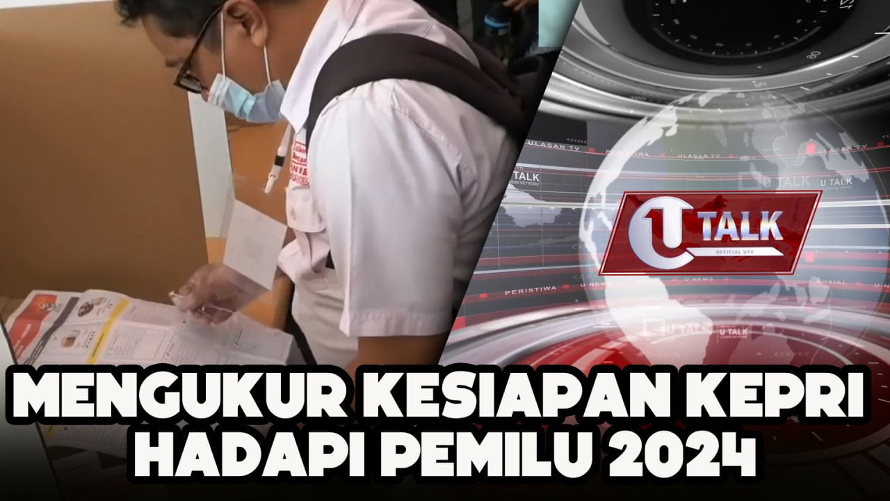 [LIVE] Mengukur Kesiapan Kepri Hadapi Pemilu 2024 | U-TALK