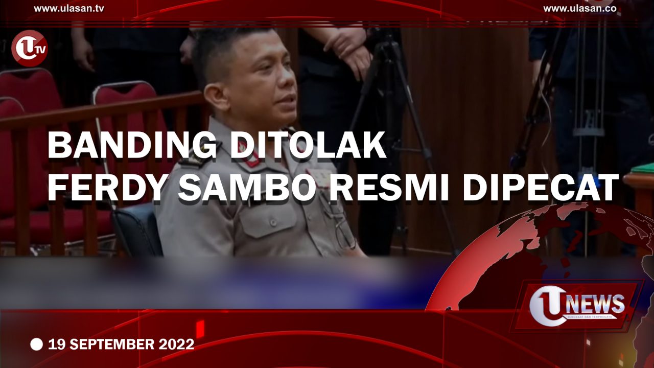 [Video] Banding Ditolak, Ferdy Sambo Resmi Dipecat dari Polri