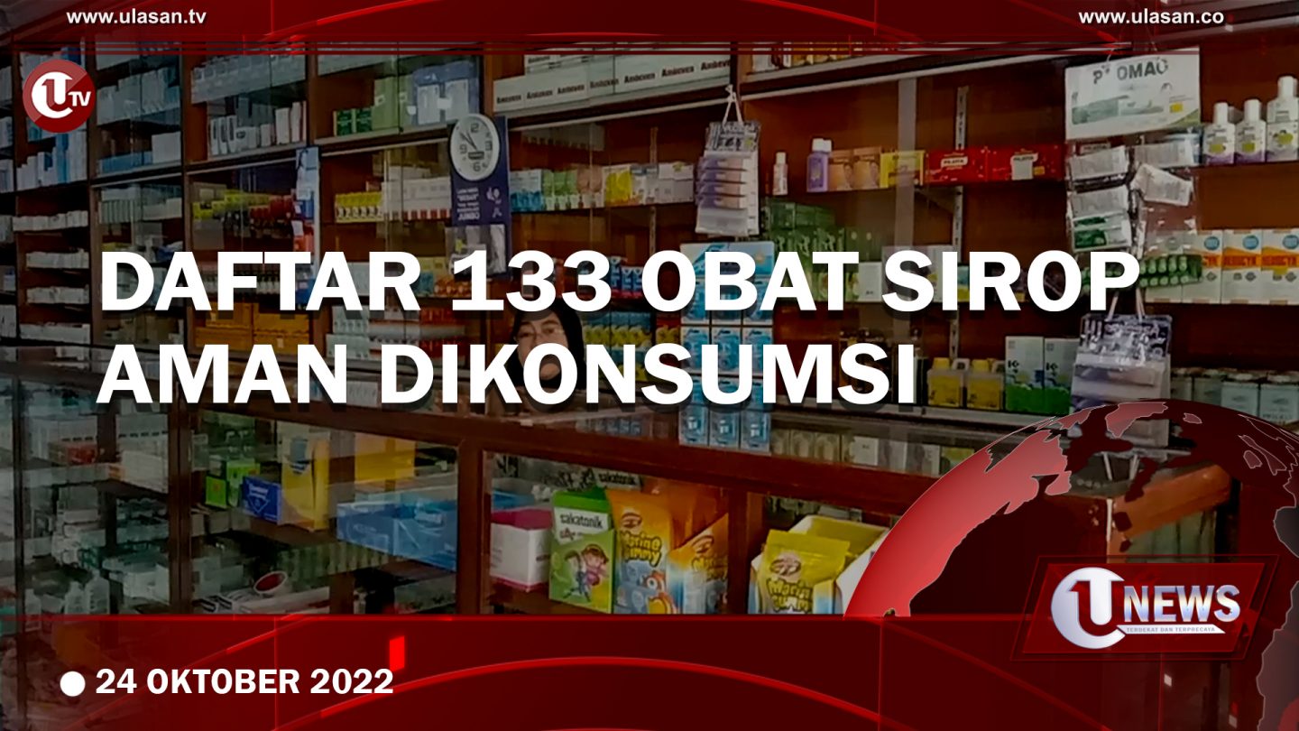 [Video] BPOM Rilis 133 Obat Sirop Aman Dikonsumsi