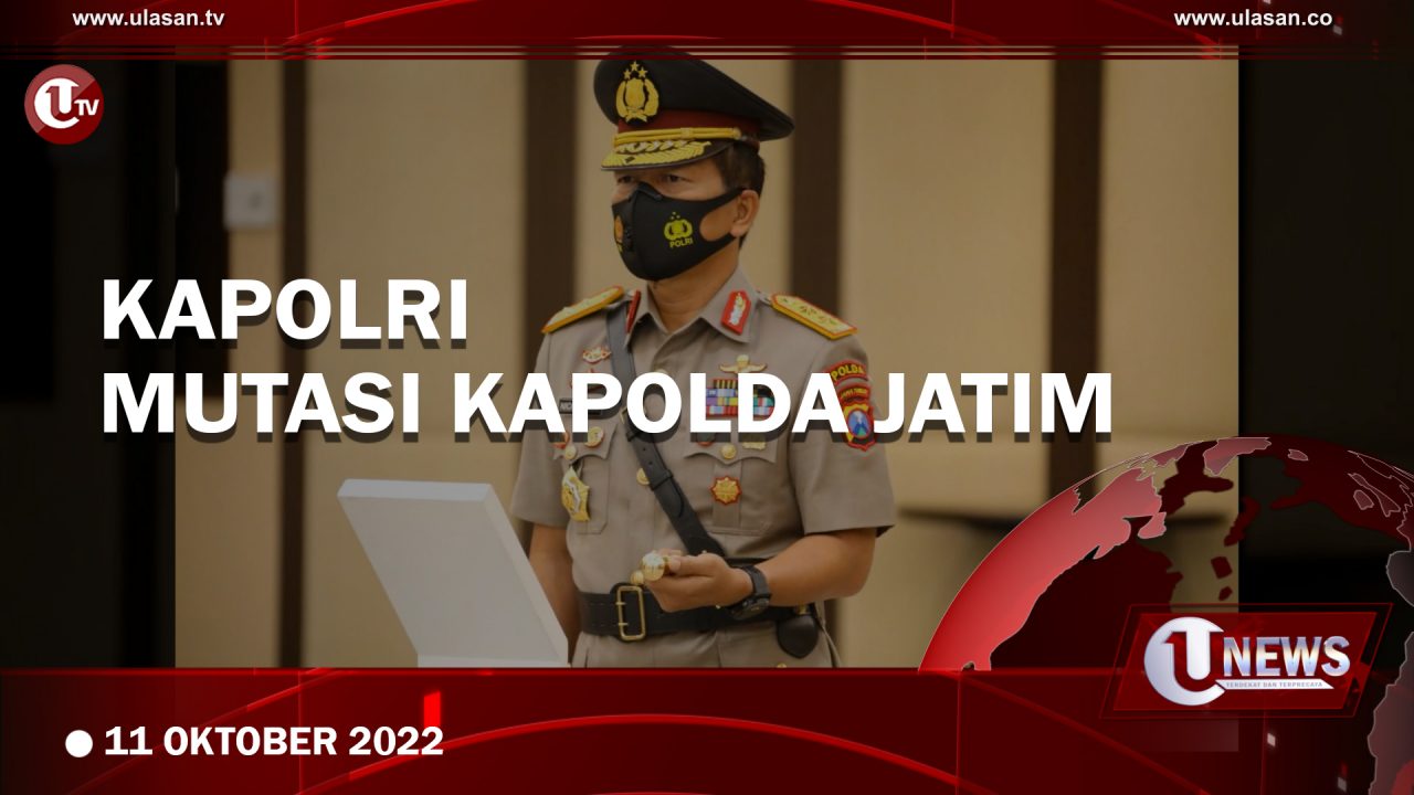 [Video] Buntut Tragedi Kanjuruhan, Kapolda Jatim Irjen Nico Afinta Dimutasi
