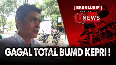 [Video] Melihat Buruknya Pengelolaan Duit Rakyat di BUMD Kepri | U-NEWS REPORTASE #EPS52