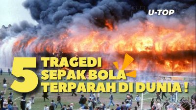 [Video] Tragedi Sepak Bola Dunia Paling Banyak Memakan Korban | U-TOP
