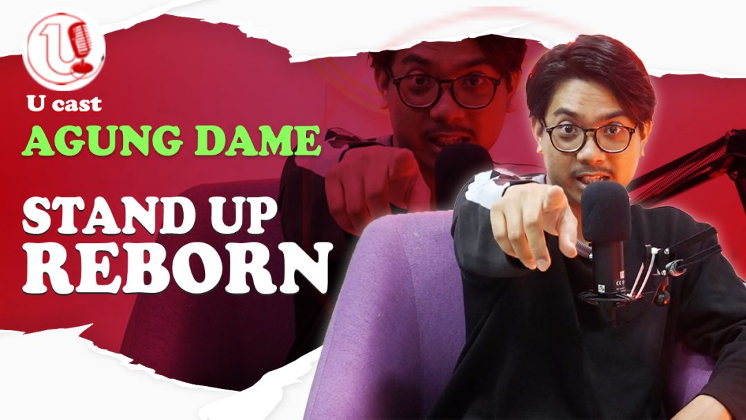 [Video] Parah! Agung Dame Pernah Disuruh Turun Pas Lagi Stand Up | U-CAST EPS#50
