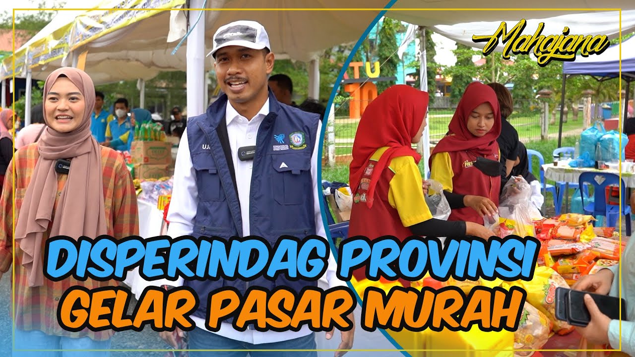 [Video] Disperindag Provinsi Gelar Pasar Murah | MAHAJANA #EPS56