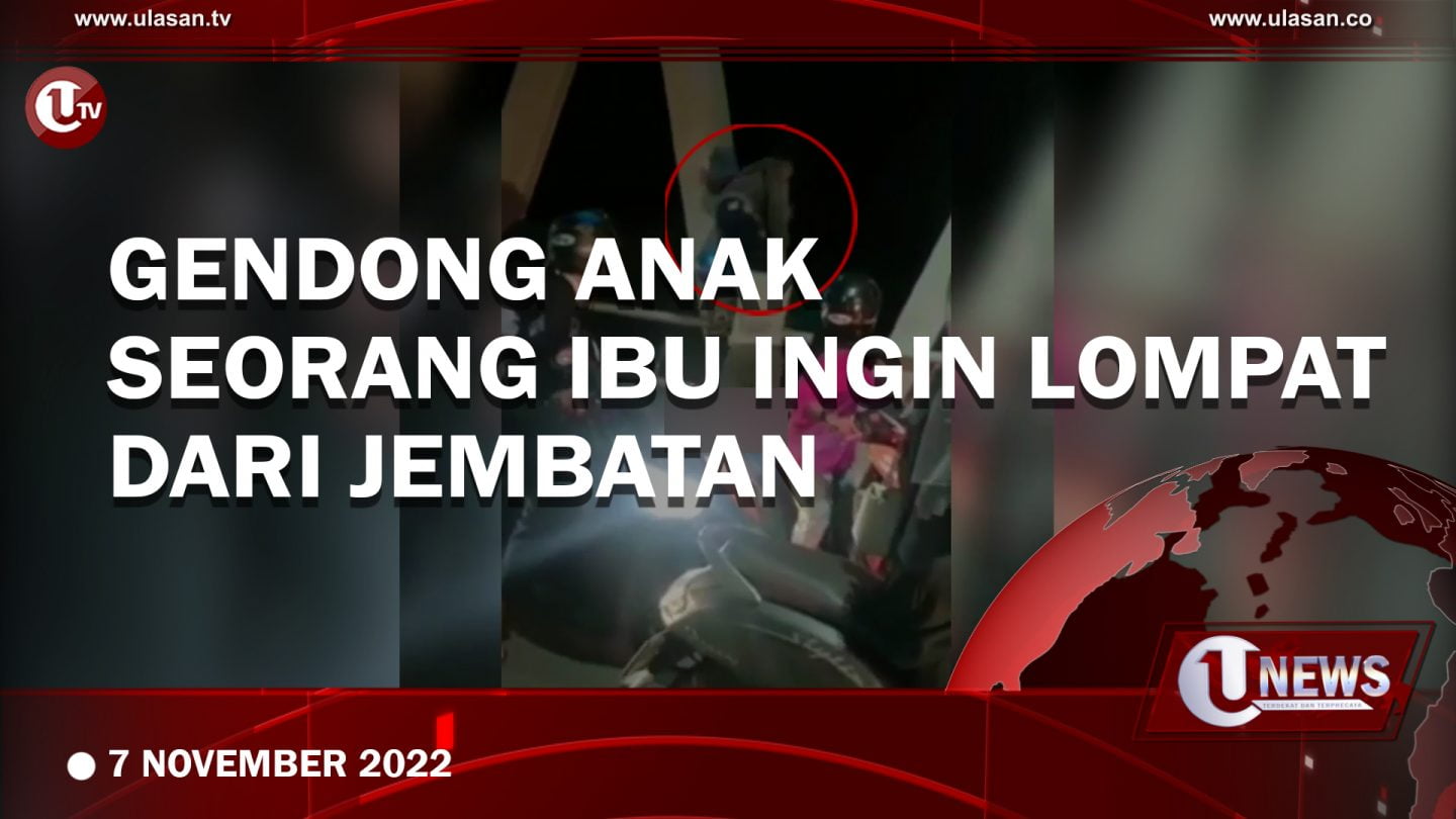 [Video] Gendong Anak, Seorang Ibu ingin Lompat dari Jembatan