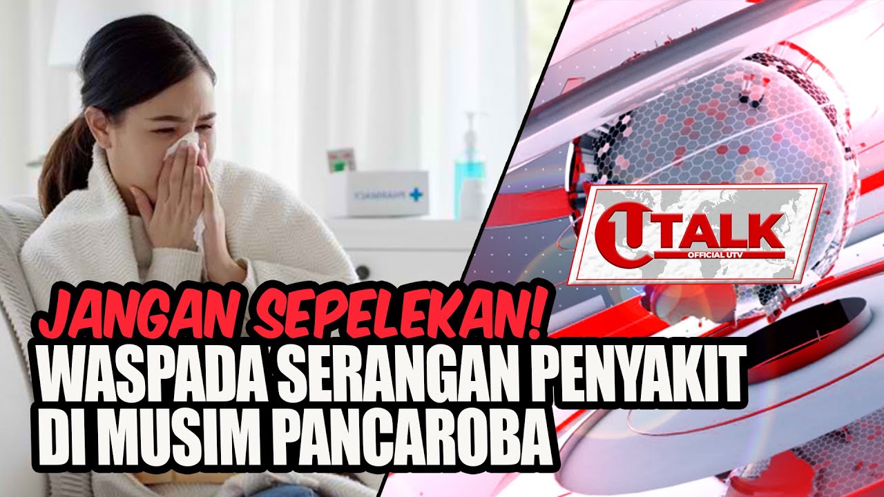 [LIVE] Waspada Penyakit di Musim Pancaroba | U-TALK