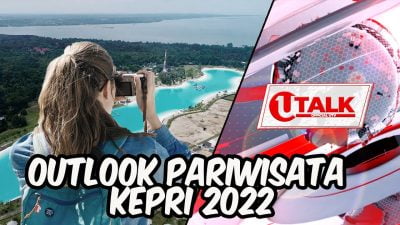 [LIVE] Outlook Pariwisata Kepri 2022 | U-TALK