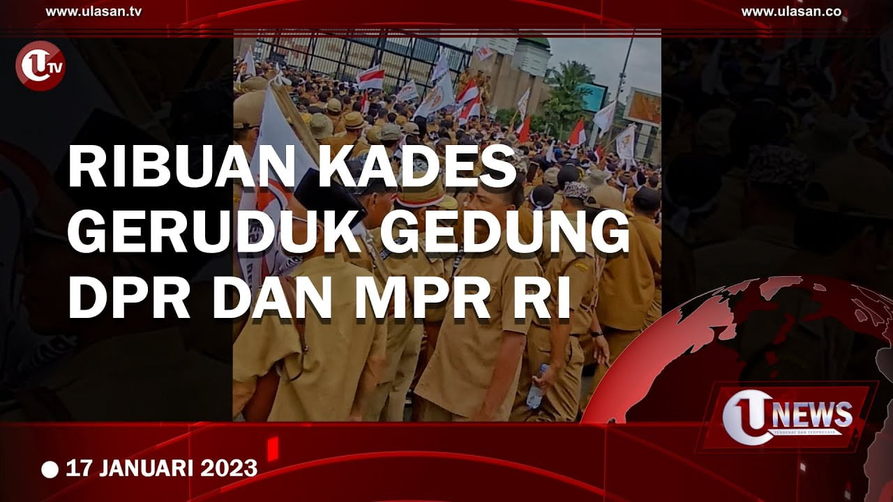[Video] Ribuan Kades Geruduk Gedung DPR dan MPR RI