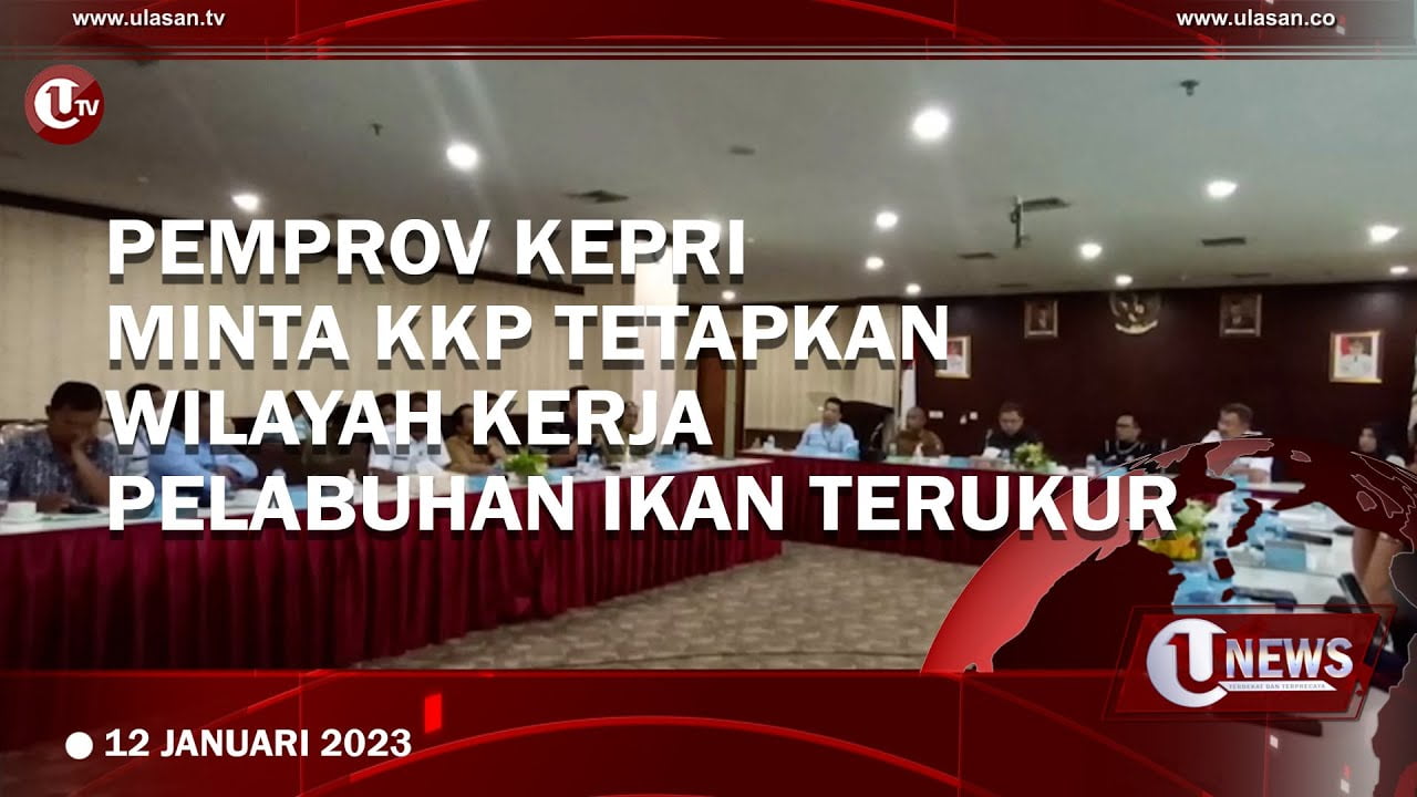 [Video] Pemprov Kepri Minta KKP Tetapkan Wilayah Kerja Pelabuhan Ikan Terukur