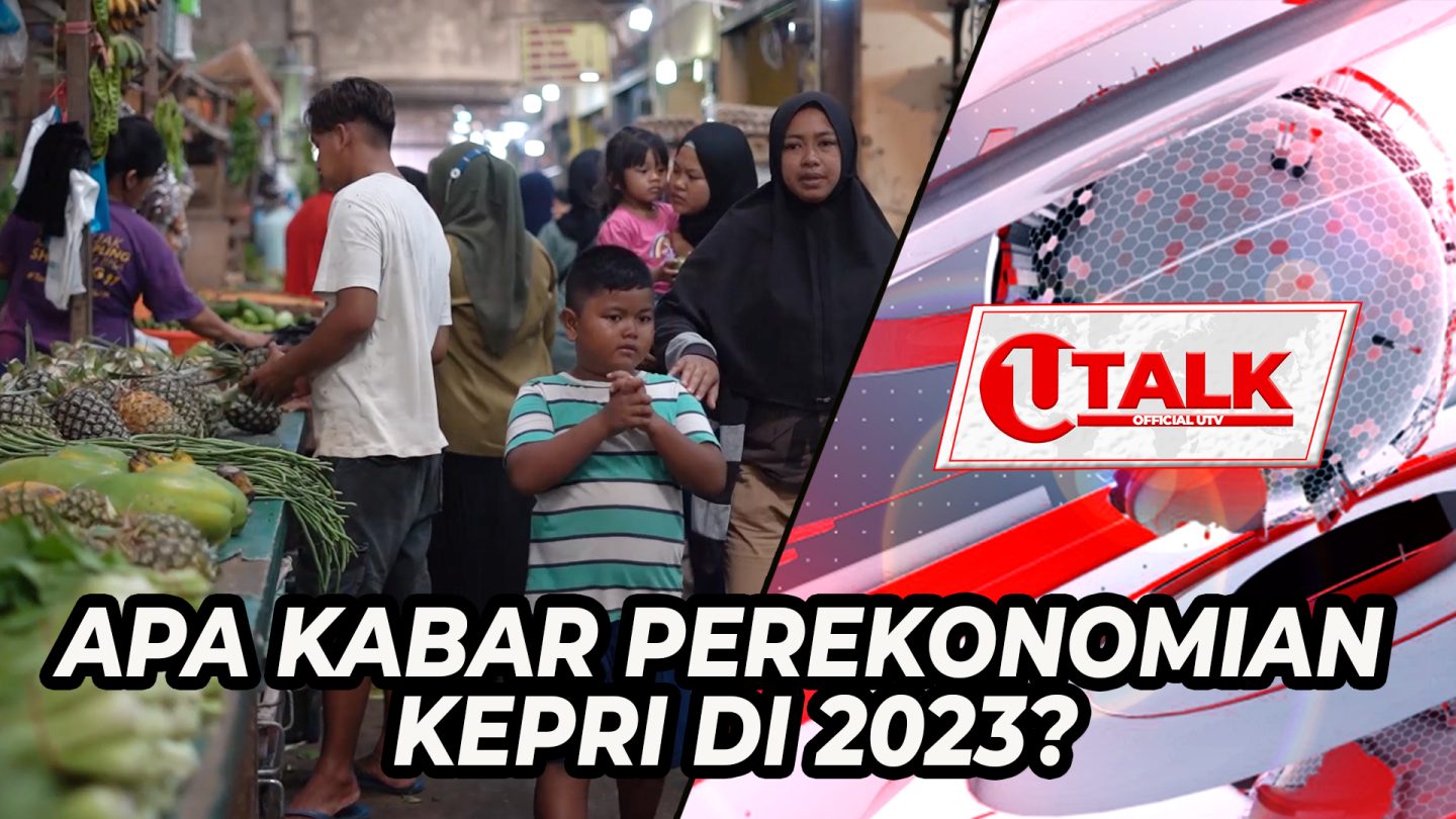 [LIVE] Prospek Ekonomi Kepri di 2023 | U-TALK