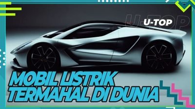[Video] Deretan Mobil Listrik Termahal di Dunia | U-TOP