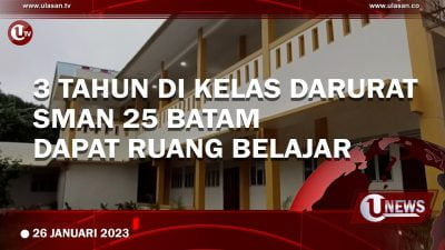 [Video] 3 Tahun di Kelas Darurat, SMAN 25 Batam Dapat Ruang Belajar