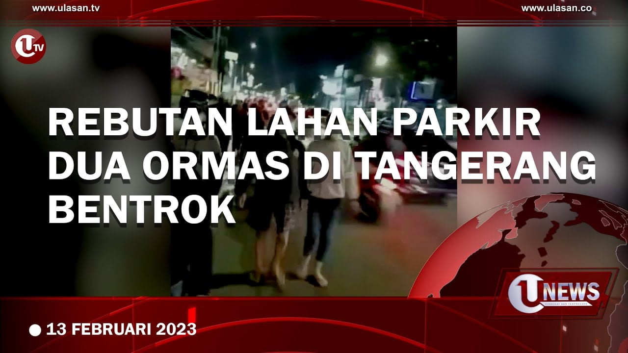 Rebutan Lahan Parkir, Dua Ormas di Tangerang Bentrok