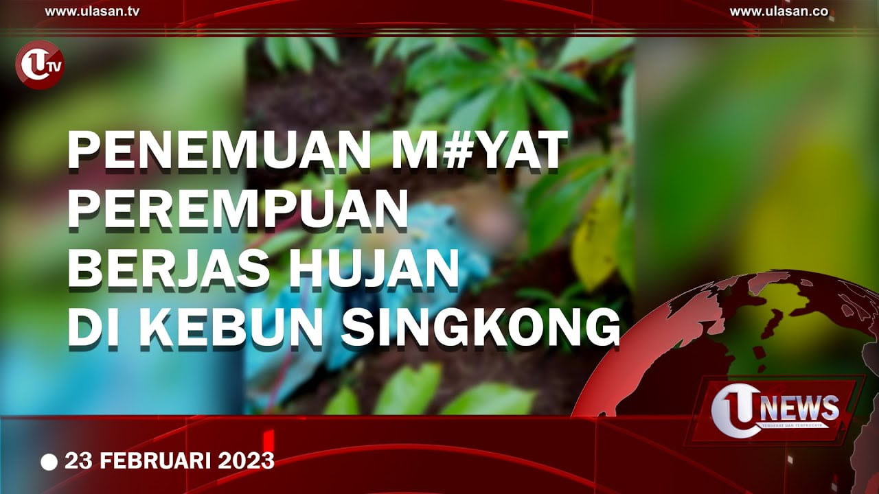 Geger, Penemuan Mayat Perempuan Berjas Hujan di Kebun Singkong