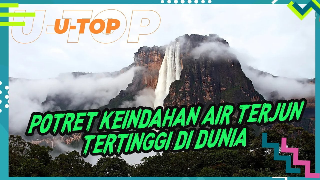 Air Terjun Tertinggi Di Dunia Ini Suguhkan Panorama Indah