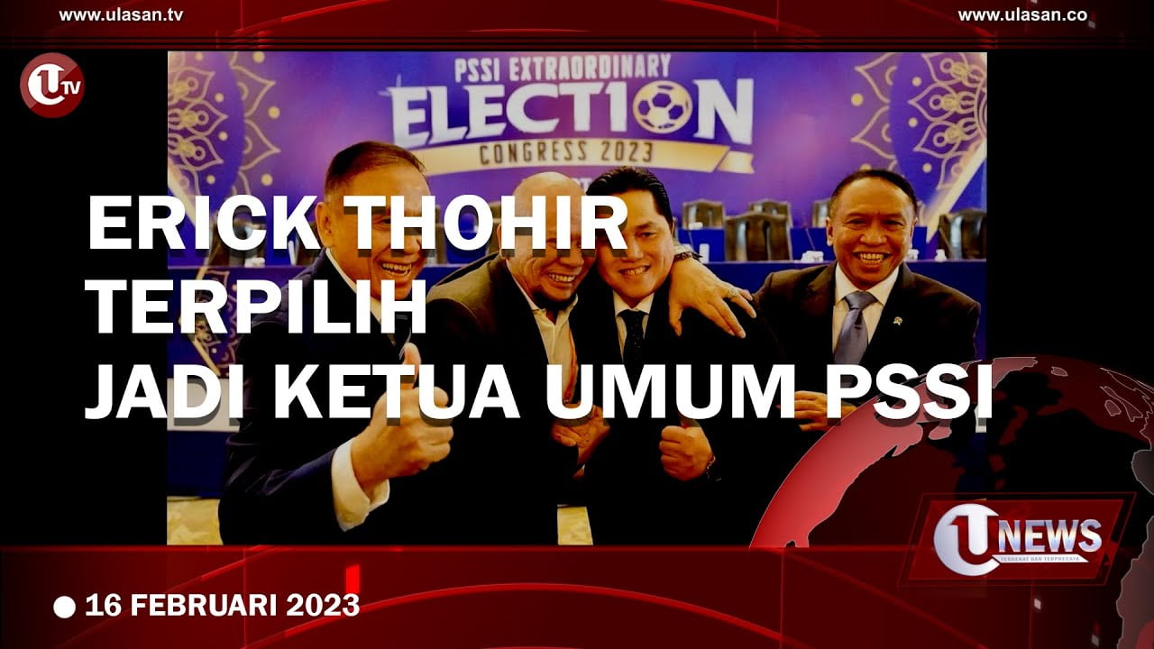 Erick Thohir Terpilih Sebagai Ketua Umum PSSI 2023-2027
