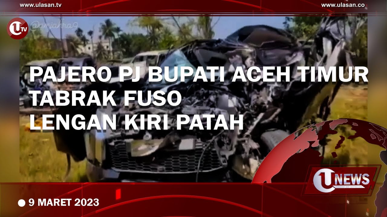 Mobil Pajero Yang di Tumpangi PJ Bupari Aceh Timur Tabrak Fuso