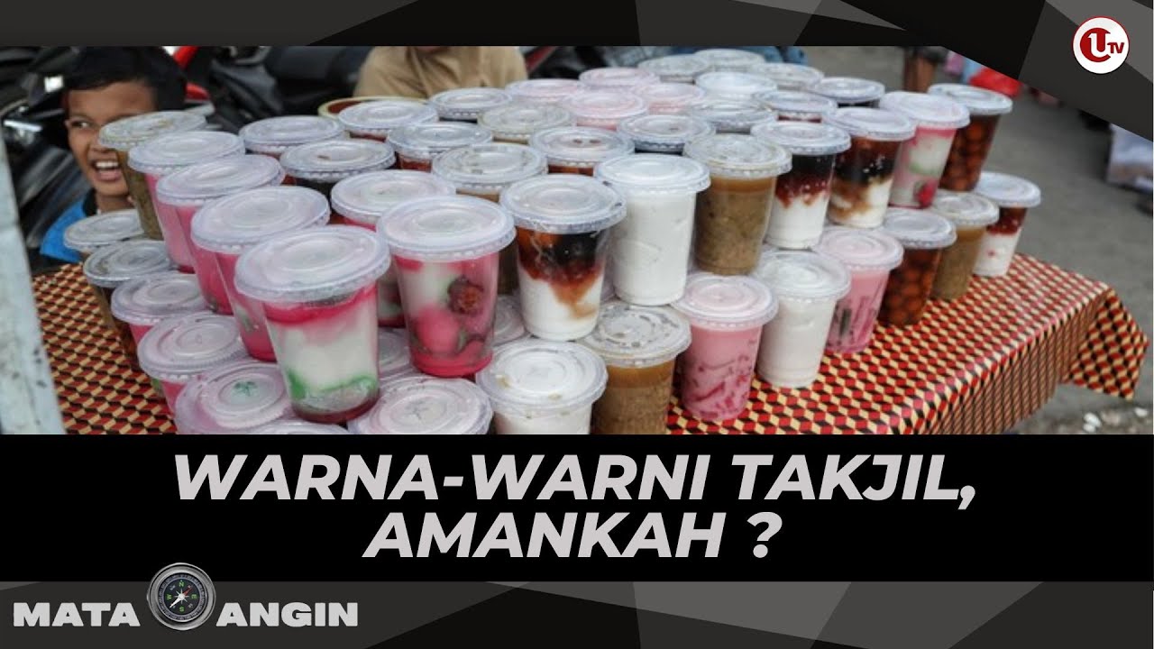 Warna Warni Takjil, Amankah? | MATA ANGIN