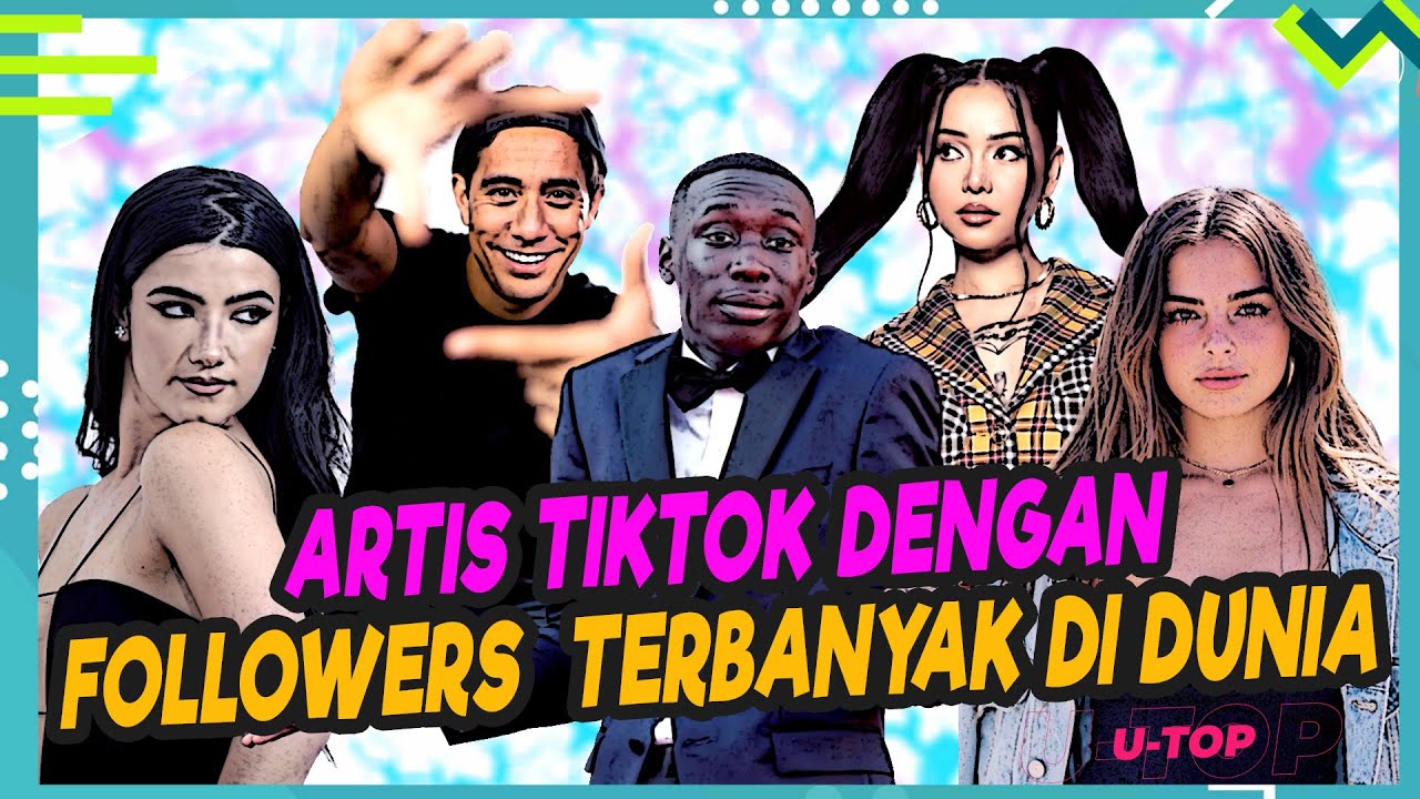 Artis Tiktok Dengan Followers Terbanyak di Dunia | U-TOP #EPS97