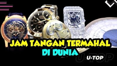 [Video] Jam Tangan Termahal di Dunia | U-TOP #EPS99