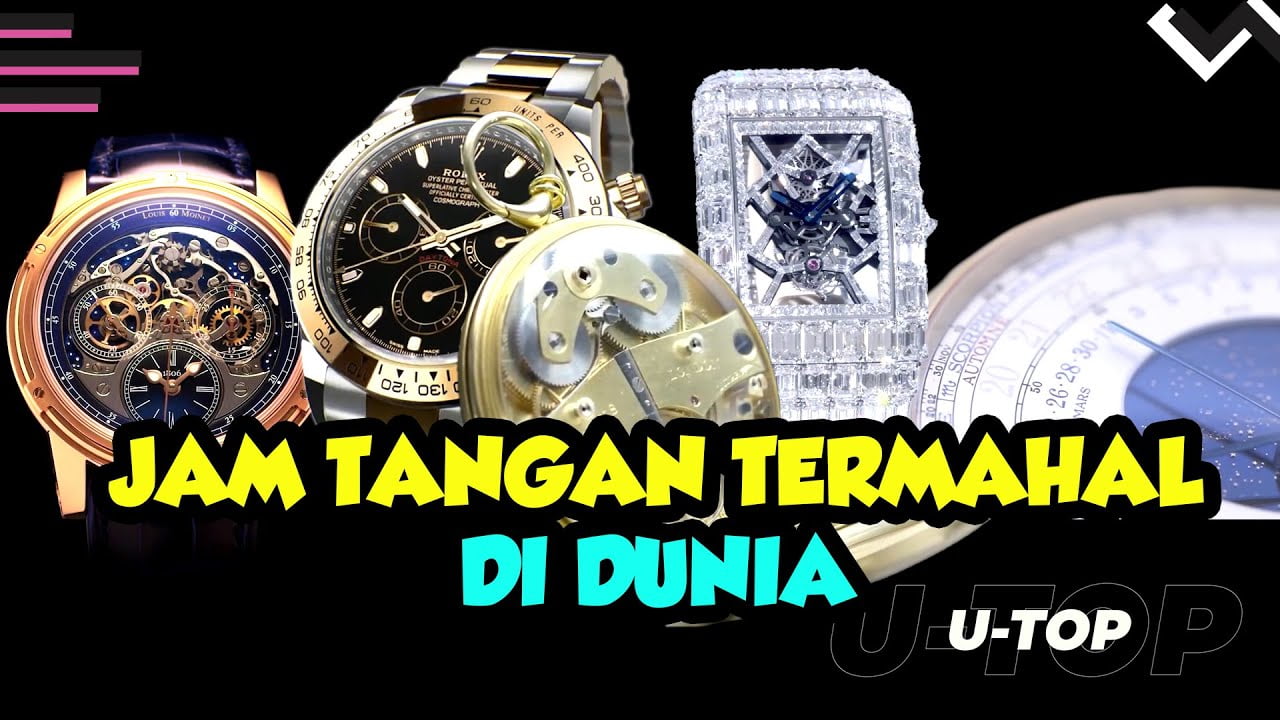 Jam Tangan Termahal di Dunia | U-TOP #EPS99