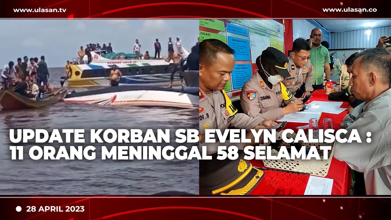 [Video] Korban Meninggal SB Evelyn Calisca 01 Capai 11 Orang. 58 Orang Selamat