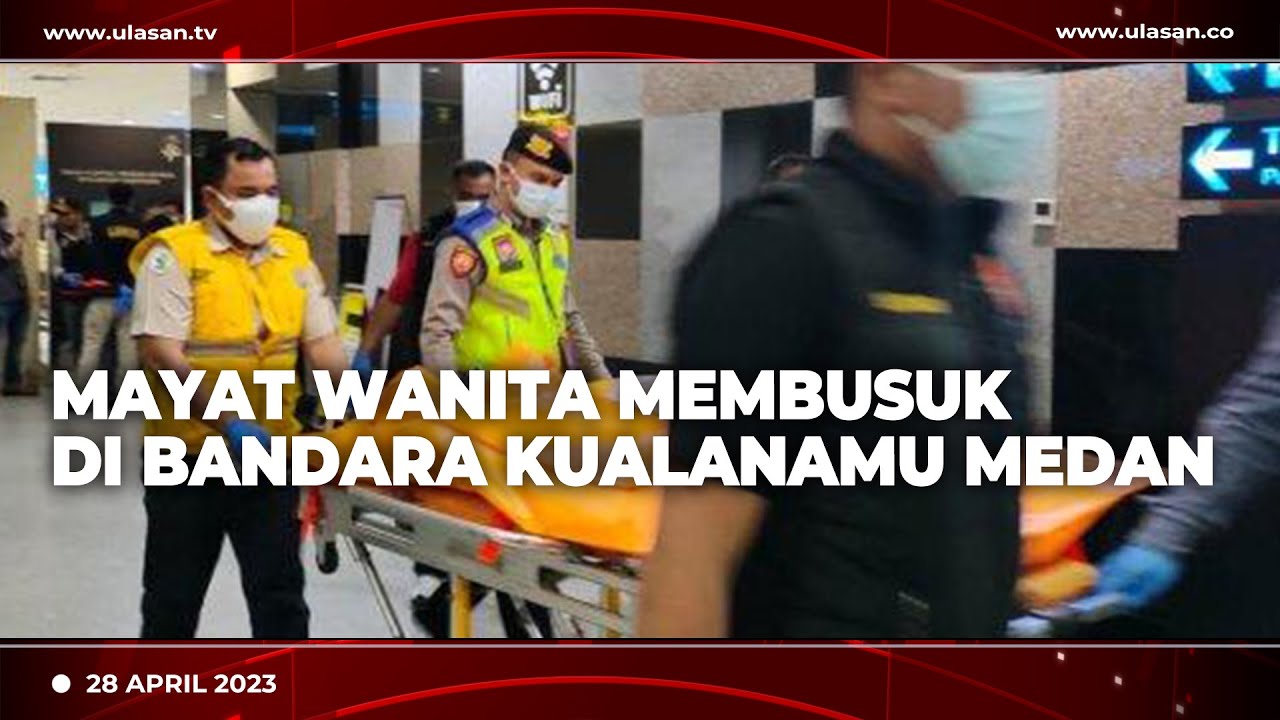 [Video] Jasad Wanita Membusuk di Bawah Lift Bandara Kualanamu Medan
