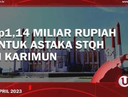 [Video] Pemkab Karimun Habiskan Rp1,14 Miliar Untuk Astaka STQH