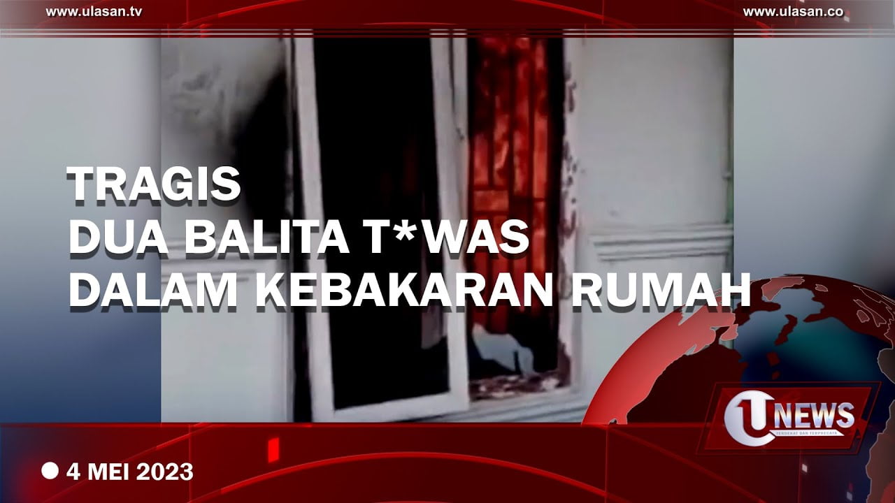 Dua Balita Kakak Adik Tewas Dalam Kebakaran Rumah