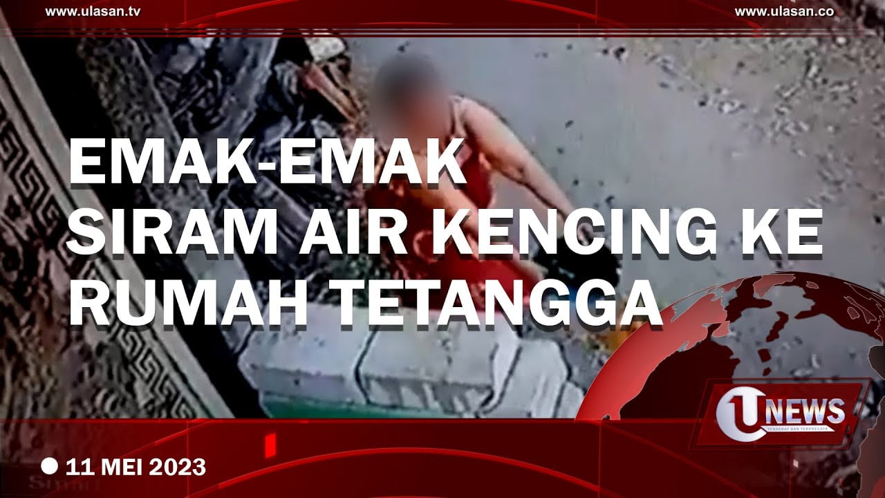 Emak-Emak Siram Air Seni Ke Rumah Tetangga Agar Tak Betah