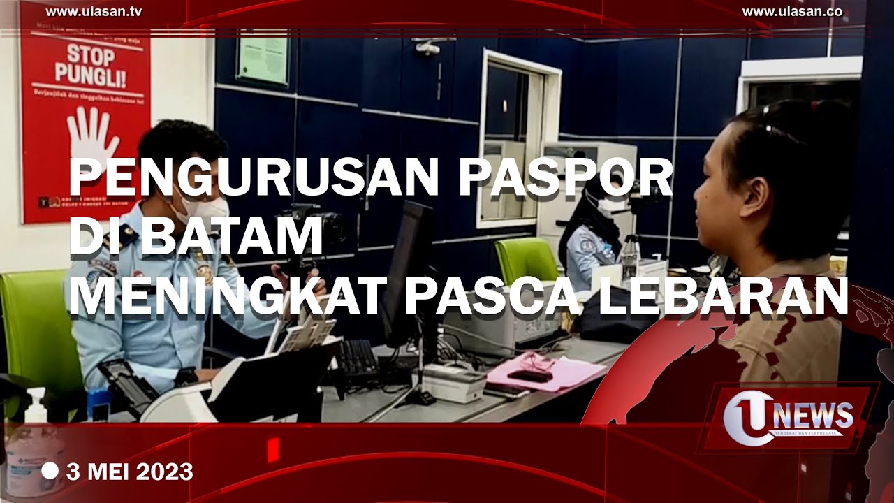 Pengurus Paspor di Batam Meningkat Pasca Lebaran