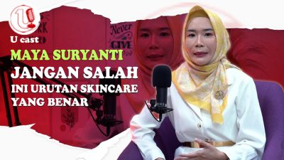 [Video] Tips Perawatan Kulit Glowing Bareng dr Maya | U-CAST #EPS81