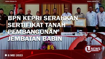 [Video] BPN Kepri Serahkan Sertifikat Tanah Pembangunan Jembatan Babin