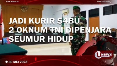 [Video] Bawa 75 Kilogram Sabu, Dua Oknum TNI Dipenjara Seumur Hidup