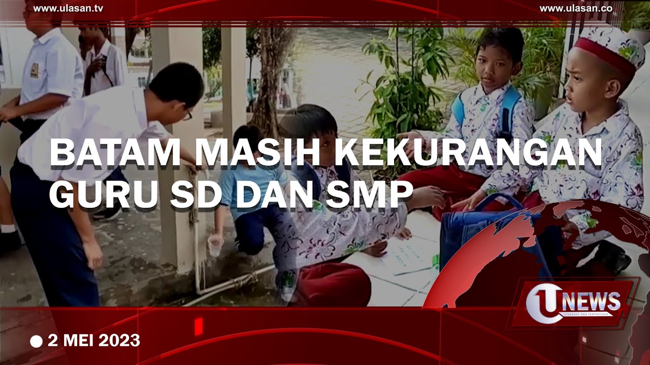 Batam Masih Kekurangan Guru SD dan SMP