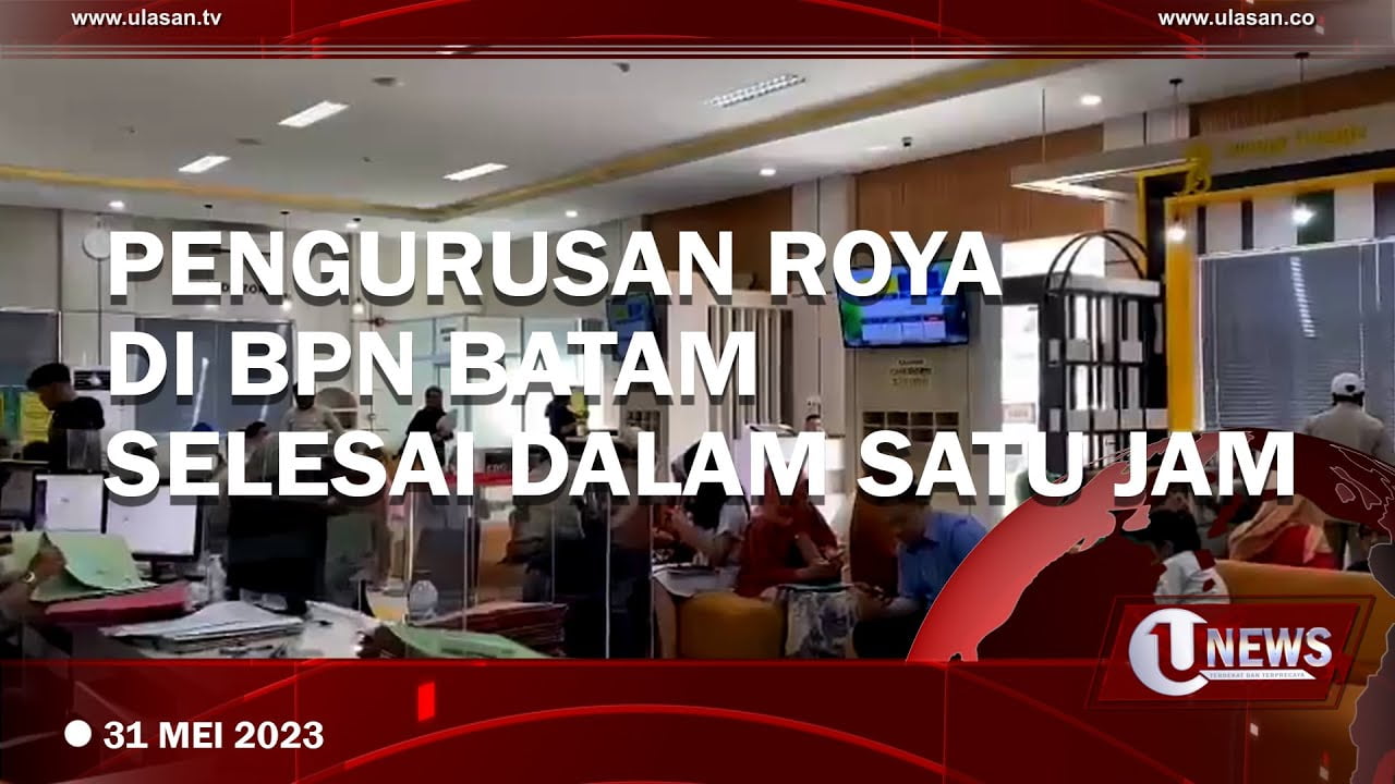[Video] Pengurusan Roya di BPN Batam Selesai dalam Satu Jam